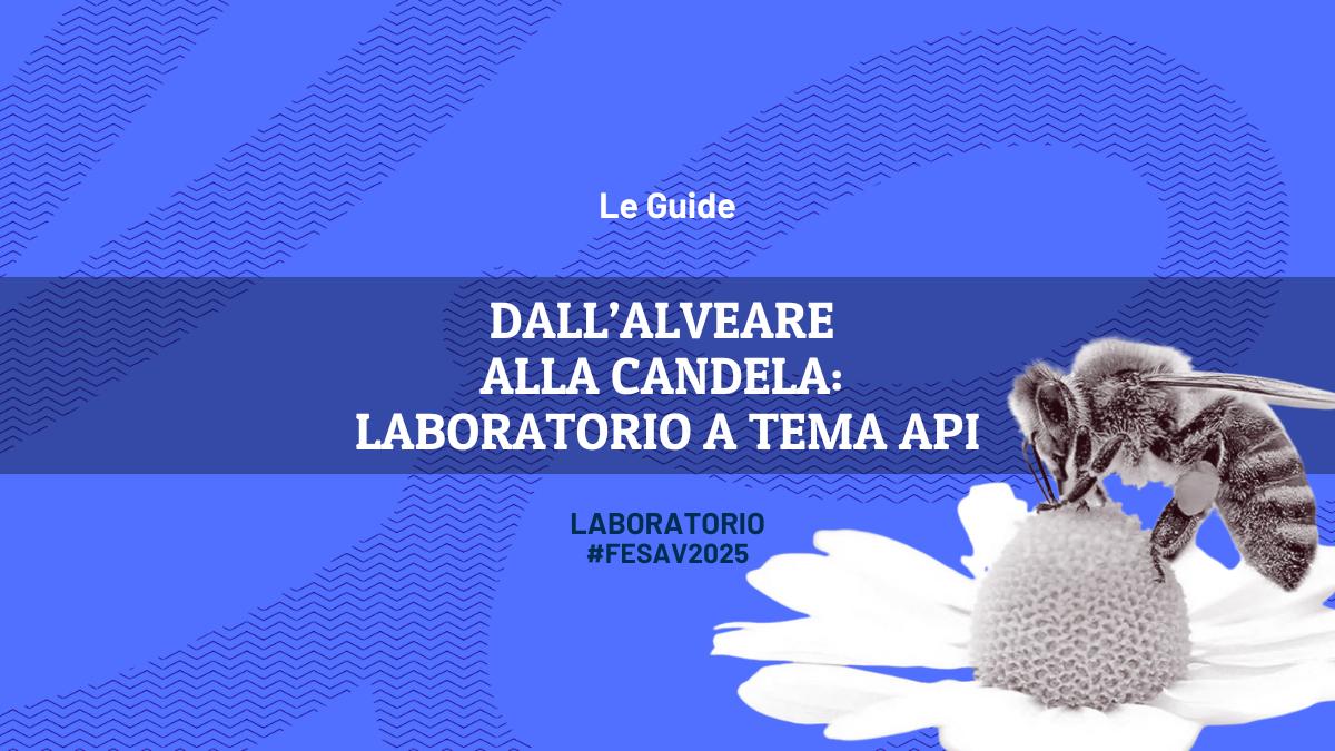 Dall’alveare alla candela: laboratorio a tema api