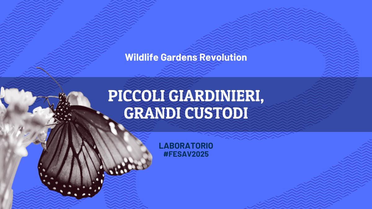 Piccoli giardinieri, grandi custodi